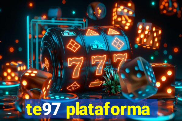 te97 plataforma